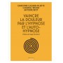 Vaincre la douleur par l'hypnose et l'auto-hypnose