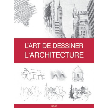 L'art de dessiner l'architecture