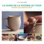 Guide de la poterie au tour pour les débutants