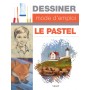 Dessiner mode demploi : le pastel