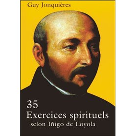 35 EXERCICES SPIRITUELS SELON INIGO DE LOYOLA