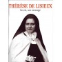 THERESE DE LISIEUX  -SA VIE, SON MESSAGE