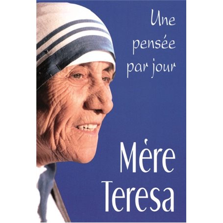 MERE TERESA: UNE PENSEE PAR JOUR