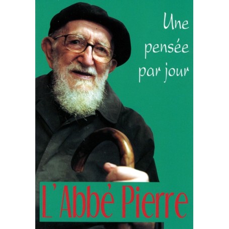 ABBE PIERRE (L'): UNE PENSEE PAR JOUR