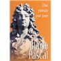 BLAISE PASCAL : UNE PENSEE PAR JOUR