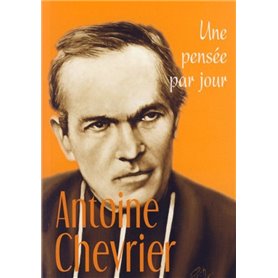 ANTOINE CHEVRIER : UNE PENSEE PAR JOUR