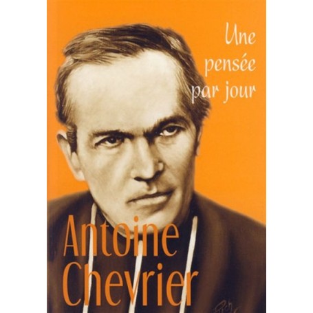 ANTOINE CHEVRIER : UNE PENSEE PAR JOUR