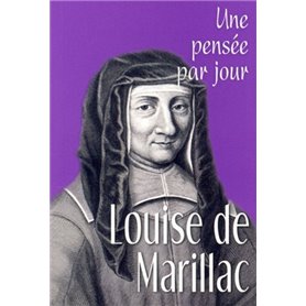LOUISE DE MARILLAC : UNE PENSEE PAR JOUR