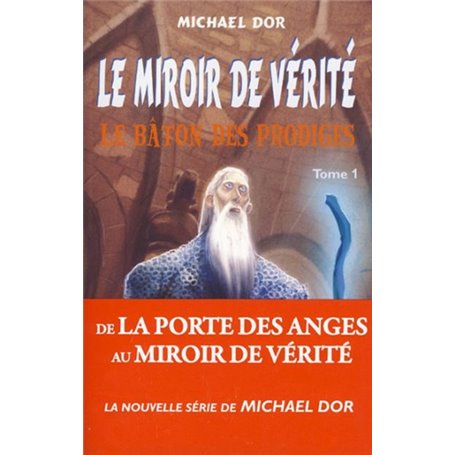 MIROIR DE VERITE (LE) T1. LE BATON DES PRODIGES