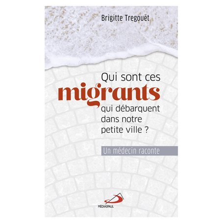 QUI SONT CES MIGRANTS QUI DÉBARQUENT DANS NOTRE PETITE VILLE?