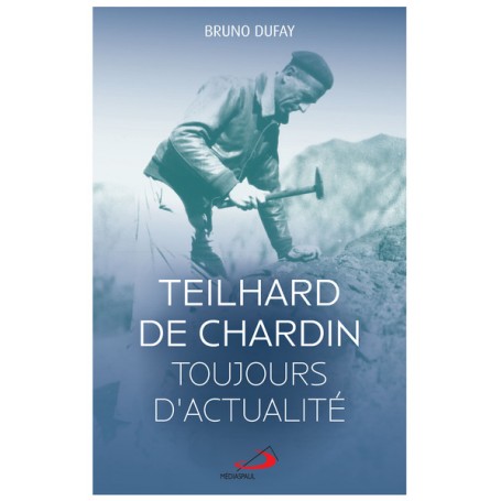 Teilhard de Chardin toujours d'actualité