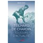 Teilhard de Chardin toujours d'actualité