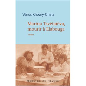 Marina Tsvétaïéva, mourir à Elabouga