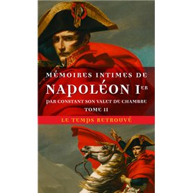 Mémoires intimes de Napoléon 1 par Constant, son valet de chambre