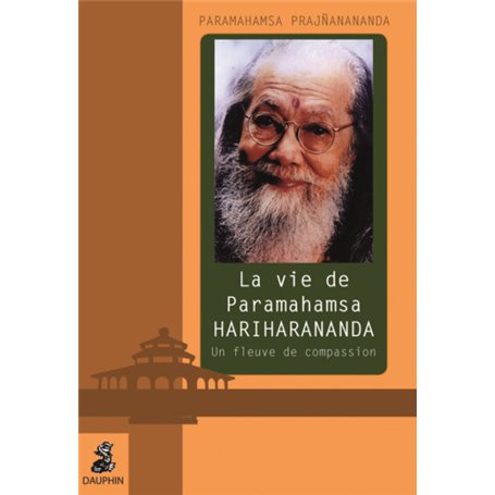 La vie de Paramahamsa Harihananda