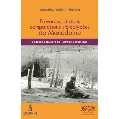 Proverbes, dictons, comparaisons stéréotypées de Macédoine sagesse populaire de l'Europe balkanique