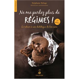 Ne me parlez plus de régimes ! Le retour à une diététique de bon sens