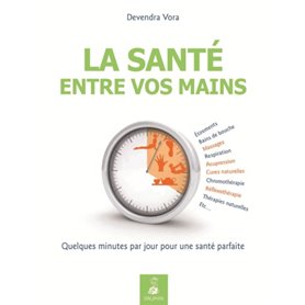 La santé entre vos mains par l'acupression et la réflexothérapie selon les enseignements traditionnels de l'Inde