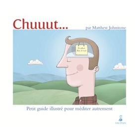 Chuuut petit guide illustré pour méditer autrement