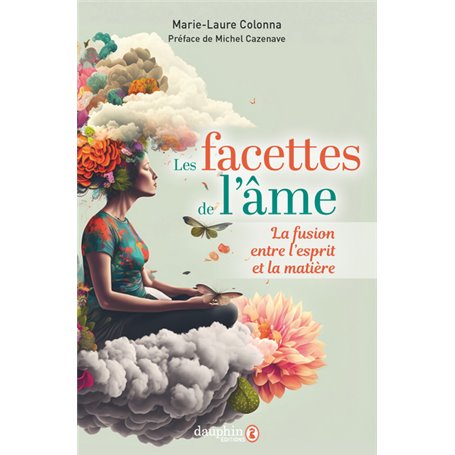 Les facettes de l'âme ou la fusion entre l'esprit et la matière