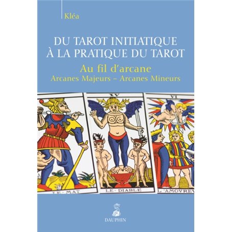 Du tarot initiatique à la pratique du tarot au fil d'arcane