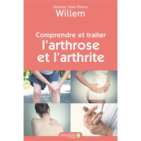 Comprendre et traiter l'arthrose et l'arthrite