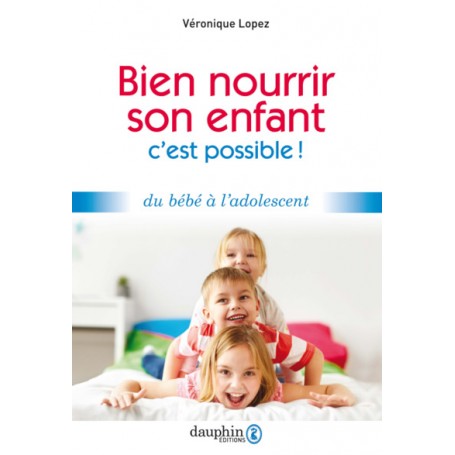 Bien nourrir son enfant, c'est possible !