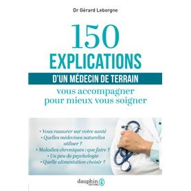 150 explications d'un médecin de terrain