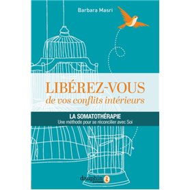 Libérez-vous de vos conflits intérieurs