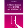 Communiquer avec l'âme des maisons