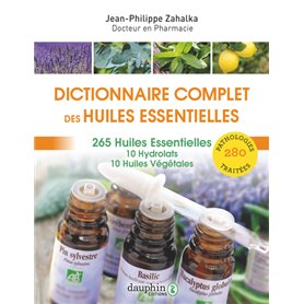 Dictionnaire complet des huiles essentielles