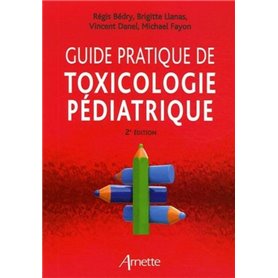 Guide pratique de toxicologie pédiatrique 2eme édition