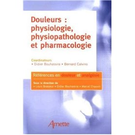 Douleurs : physiologie, physiopathologie et pharmacologie