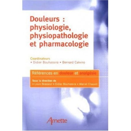 Douleurs : physiologie, physiopathologie et pharmacologie