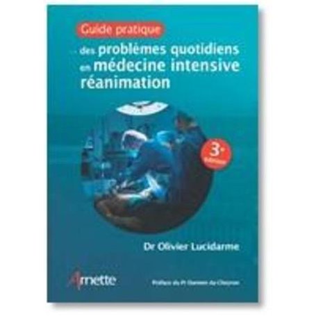 Guide pratique des problèmes quotidiens en médecine intensive réanimation