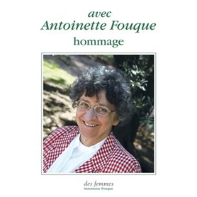 AVEC ANTOINETTE FOUQUE : HOMMAGE