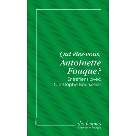 Qui êtes-vous, Antoinette Fouque ? (éd. poche)