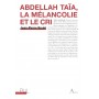 Abdellah Taïa, la mélancolie et le cri