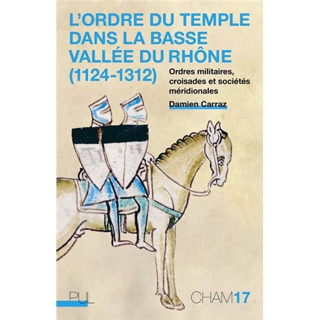 L'Ordre du Temple dans la basse vallée du Rhône (1124-1312)