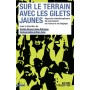 Sur le terrain avec les Gilets jaunes