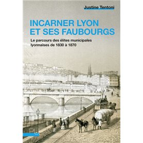 Incarner Lyon et ses faubourgs