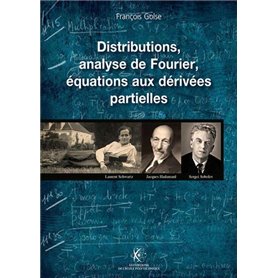 Distributions, analyse de Fourier, équations aux dérivées partielles