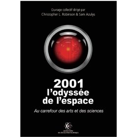 2001 L'odyssée de l'espace : au carrefour des arts et des sciences
