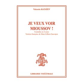 Je veux voir Mioussov !