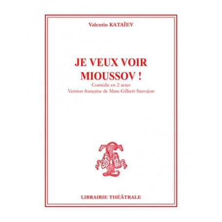 Je veux voir Mioussov !