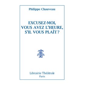 Excusez-moi ? Vous avez l'heure s'il vous plait ?