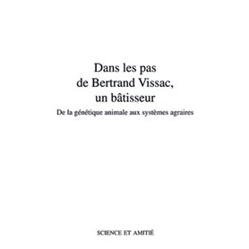 Dans les pas de Bertrand Vissac, un bâtisseur