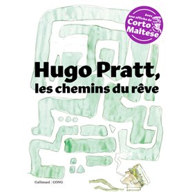 Hugo Pratt, les chemins du rêve