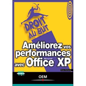 AMELIOREZ VOS PERFORMANCES AVEC OFFICE XP