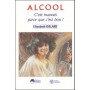 Alcool c'est mauvais parce que c'est bon !